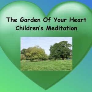 Garden of the Heart Mediatation for Children